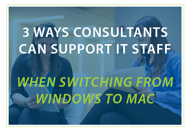 How-consultants-support-it-staff-when-switching-from-windows-to-mac